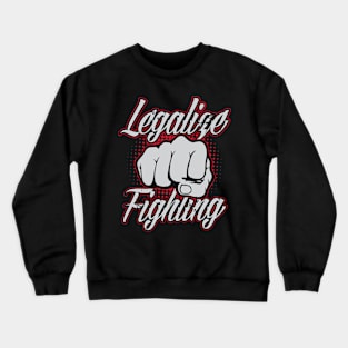 Legalize Fighting Crewneck Sweatshirt